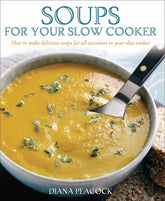 Soups for Your Slow Cooker: How to Make Delicious Soups for All Occasions Paperback - Lets Buy Books